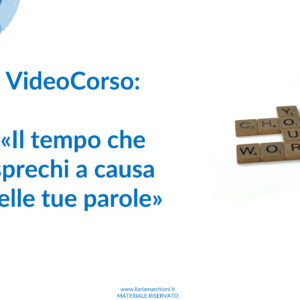 Il tempo che sprechi a causa delle tue parole