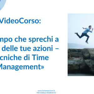 Il tempo che sprechi a causa delle tue azioni